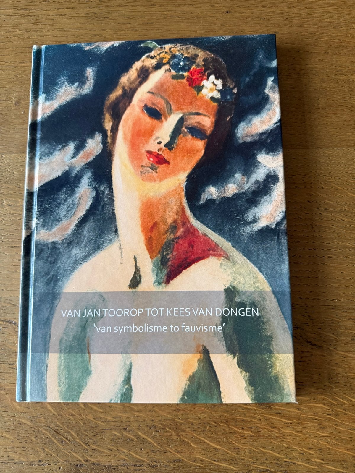 Van Jan Toorop tot Kees van Dongen - Kunstboek, Ophalen of Verzenden, Zo goed als nieuw, Schilder- en Tekenkunst