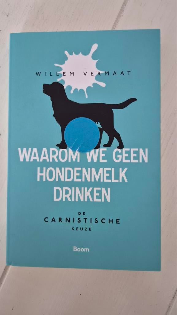Willem Vermaat - Waarom we geen hondenmelk drinken, Willem Vermaat, Wijsbegeerte of Ethiek, Ophalen of Verzenden, Zo goed als nieuw