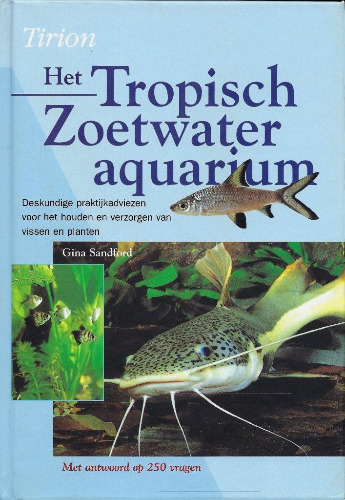 BOEK HET TROPISCH ZOETWATER AQUARIUM, Boeken, Dieren en Huisdieren, Ophalen of Verzenden, Nieuw, Vissen, Gina Sandford