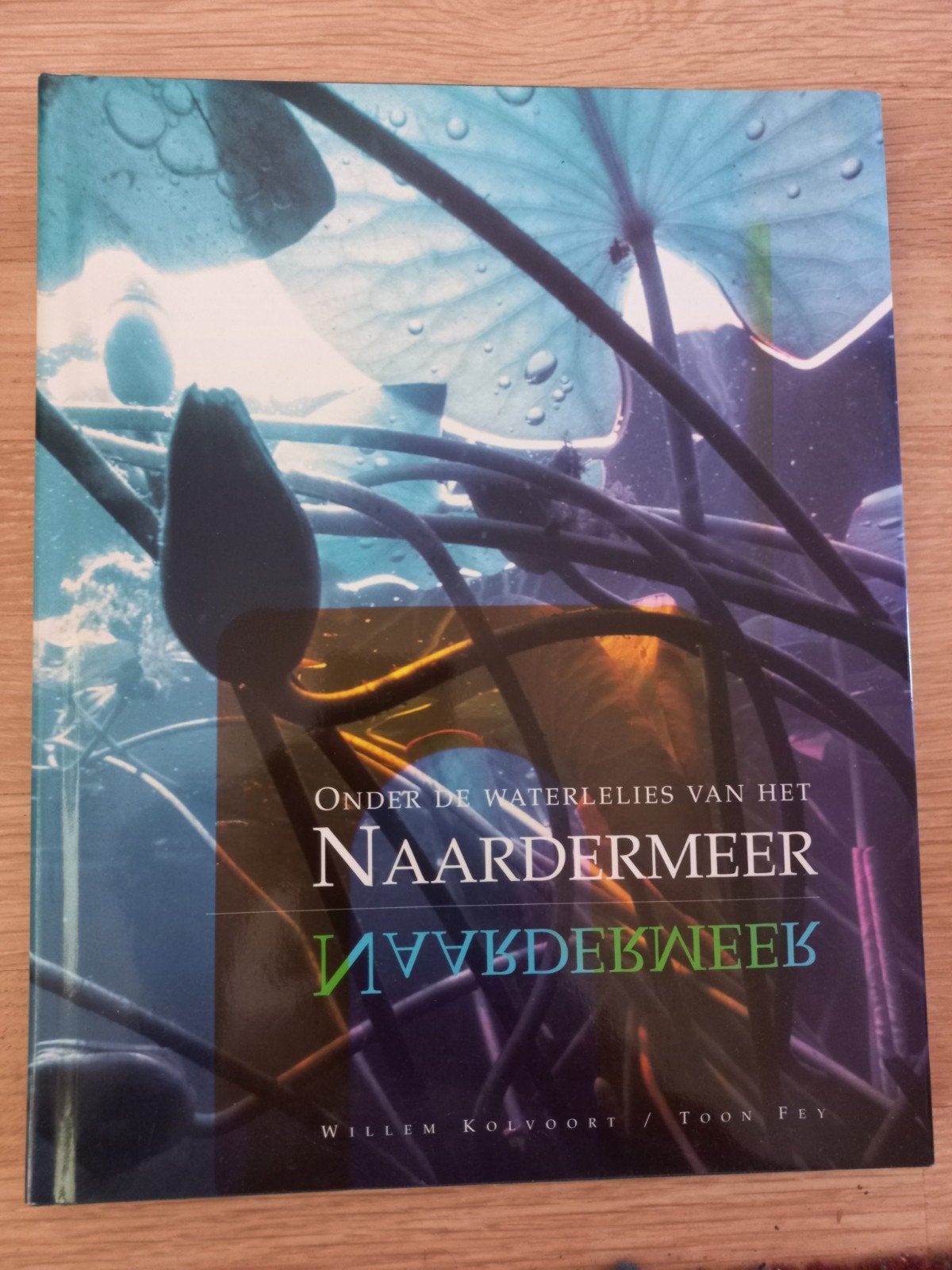 Onder de waterlelies van het Naardermeer, Boeken, Natuur, Toon Fey en Willem Kolvoort, Ophalen of Verzenden, Zo goed als nieuw