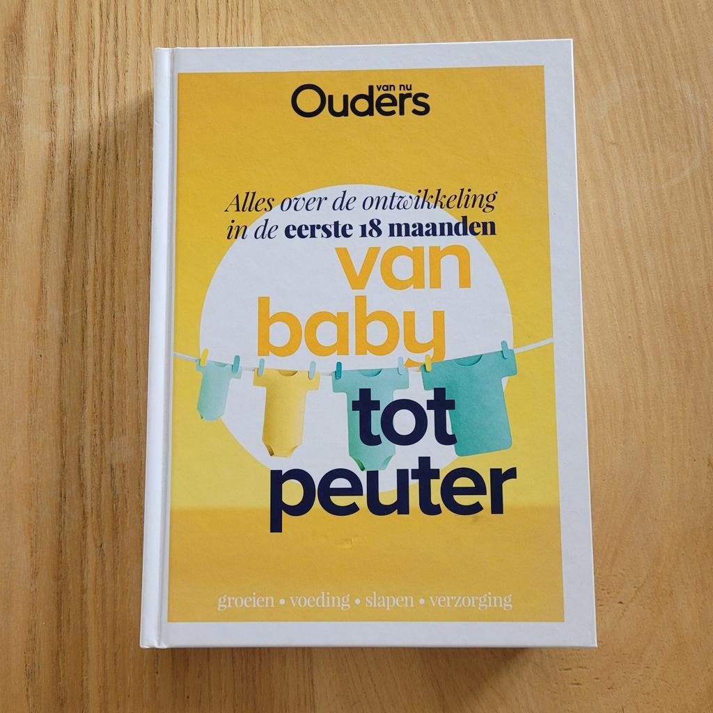 Van baby tot peuter: Alles over de eerste 18 maanden, Boeken, Zwangerschap en Opvoeding, Ophalen of Verzenden, Zo goed als nieuw