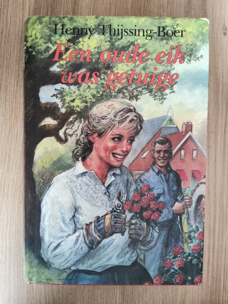 483 .. Henny Thijssing-Boer - Een oude eik was getuige, Ophalen of Verzenden, Gelezen