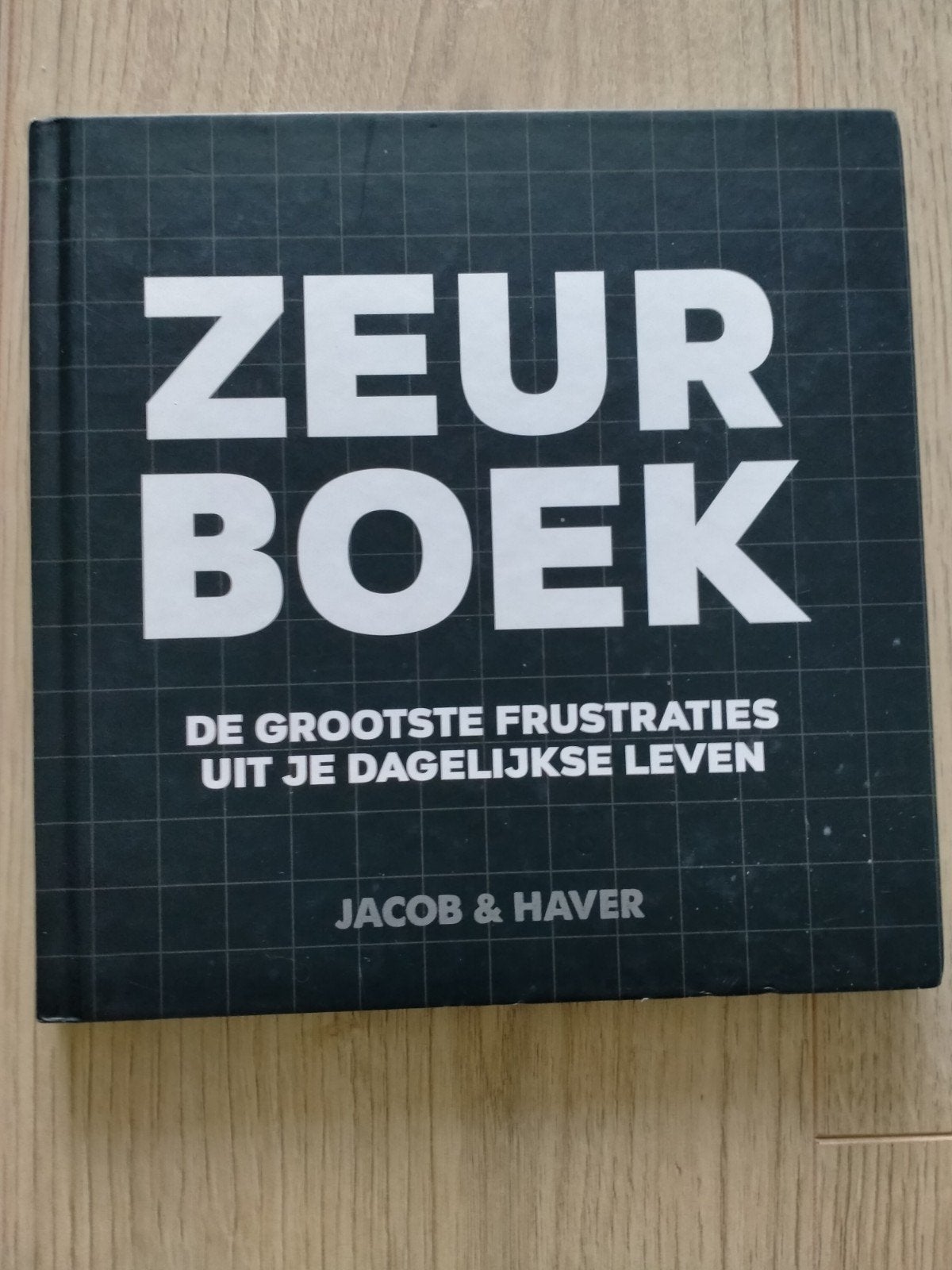 Zeurboek - De grootste frustraties uit je dagelijkse leven, Boeken, Ophalen of Verzenden, Zo goed als nieuw, Jacob & Haver