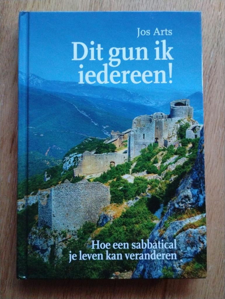 Dit gun ik iedereen! - sabbatical - Jos arts, Boeken, Ophalen of Verzenden, Zo goed als nieuw, Jos Arts