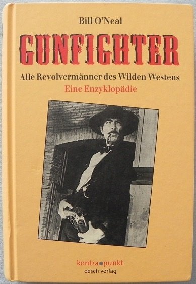 Gunfighter alle revolvermanner des wilden westens eine enzyk, Ophalen of Verzenden, Tweede Wereldoorlog, Gelezen, Overige onderwerpen