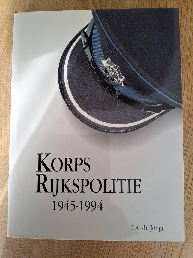 Korps Rijkspolitie 1945-1994 - J.A. de Jonge, Boeken, Ophalen of Verzenden, 20e eeuw of later, Gelezen, J.A. de Jonge