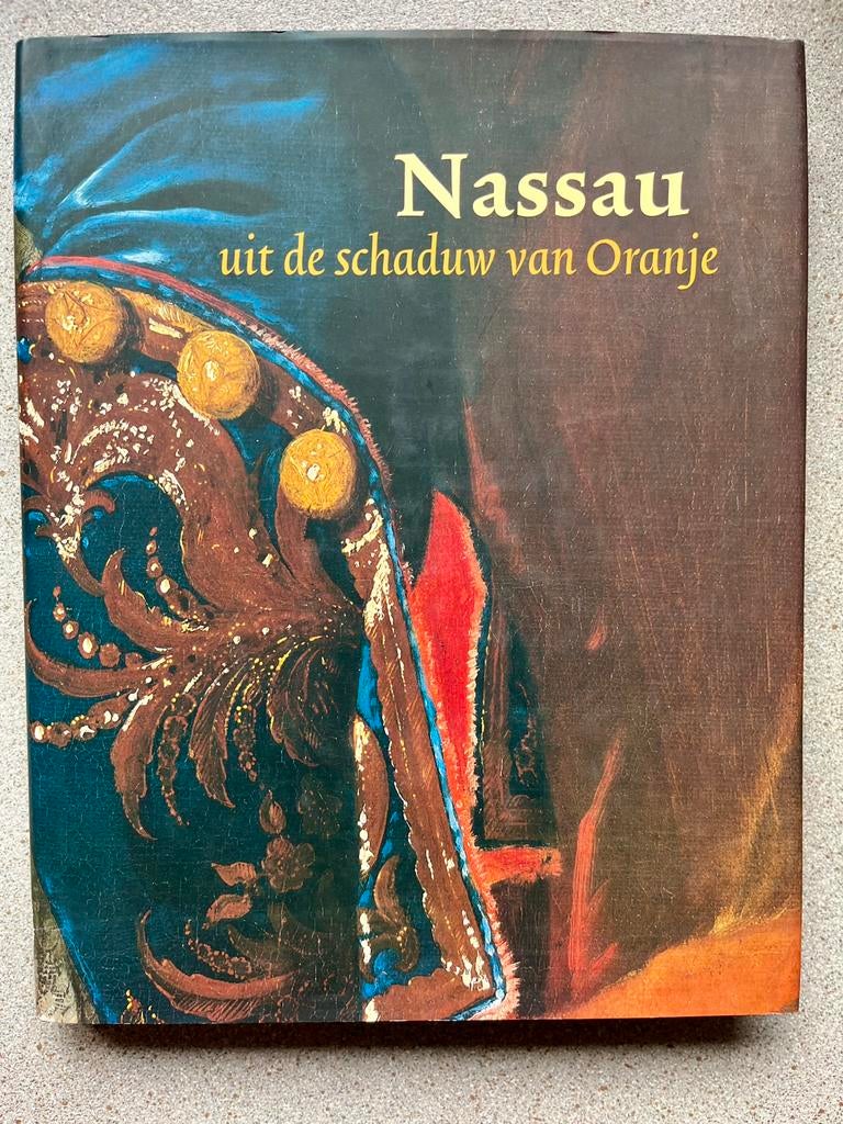 Nassau uit de schaduw van Oranje, Boeken, Ophalen of Verzenden, Zo goed als nieuw, Europa