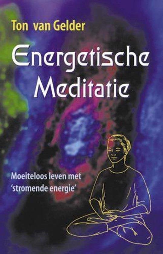 Ton van Gelder Energetische Meditatie, Boeken, Verzenden, Nieuw, Meditatie of Yoga, Instructieboek