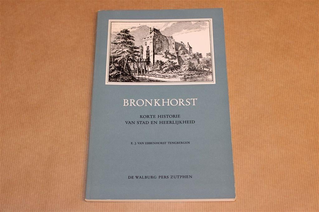 Bronkhorst. Korte historie van stad en heerlijkheid., Ophalen of Verzenden, Gelezen