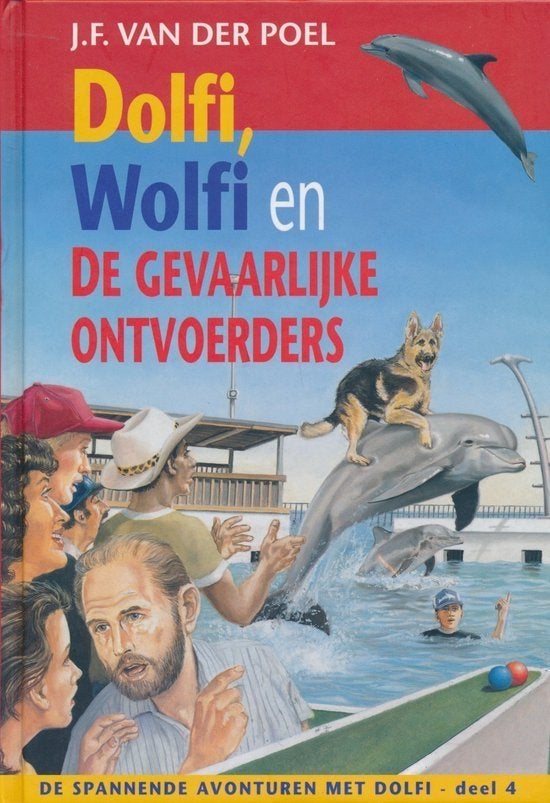 Dolfi Wolfi De Gevaarlijke Ontvoerders 9789033627781, Boeken, Ophalen of Verzenden, Zo goed als nieuw, J.F. van der Poel