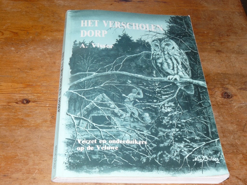 Het verscholen dorp ( Verzet,onderduikers , Veluwe, Ned. Wo2, Boeken, Tweede Wereldoorlog, Ophalen of Verzenden, Zo goed als nieuw