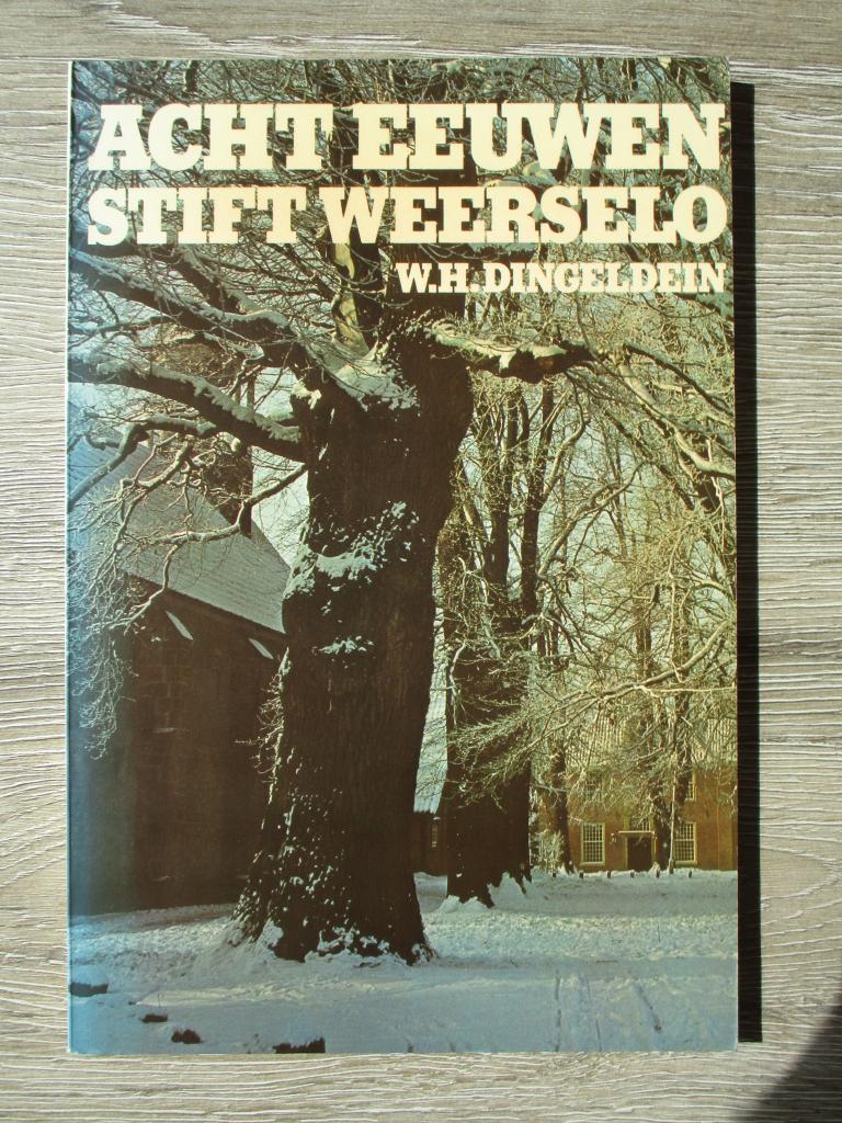 Acht eeuwen stift weerselo - W. H. Dingeldein, Boeken, Ophalen of Verzenden, Gelezen
