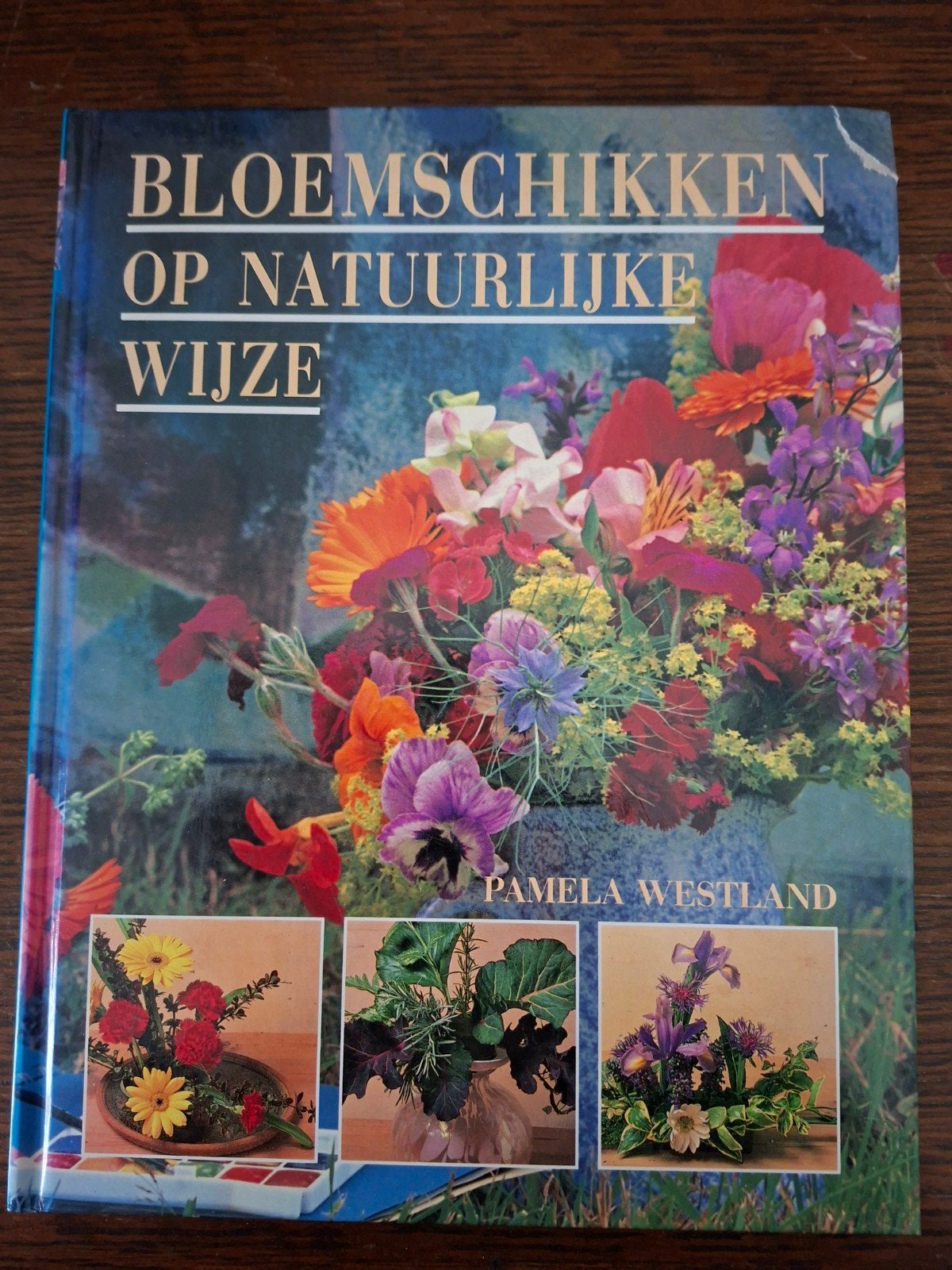 Bloemschikken op Natuurlijke Wijze - Pamela Westland, Ophalen of Verzenden, Zo goed als nieuw, Pamela Westland, Bloemschikken, Groendecoratie