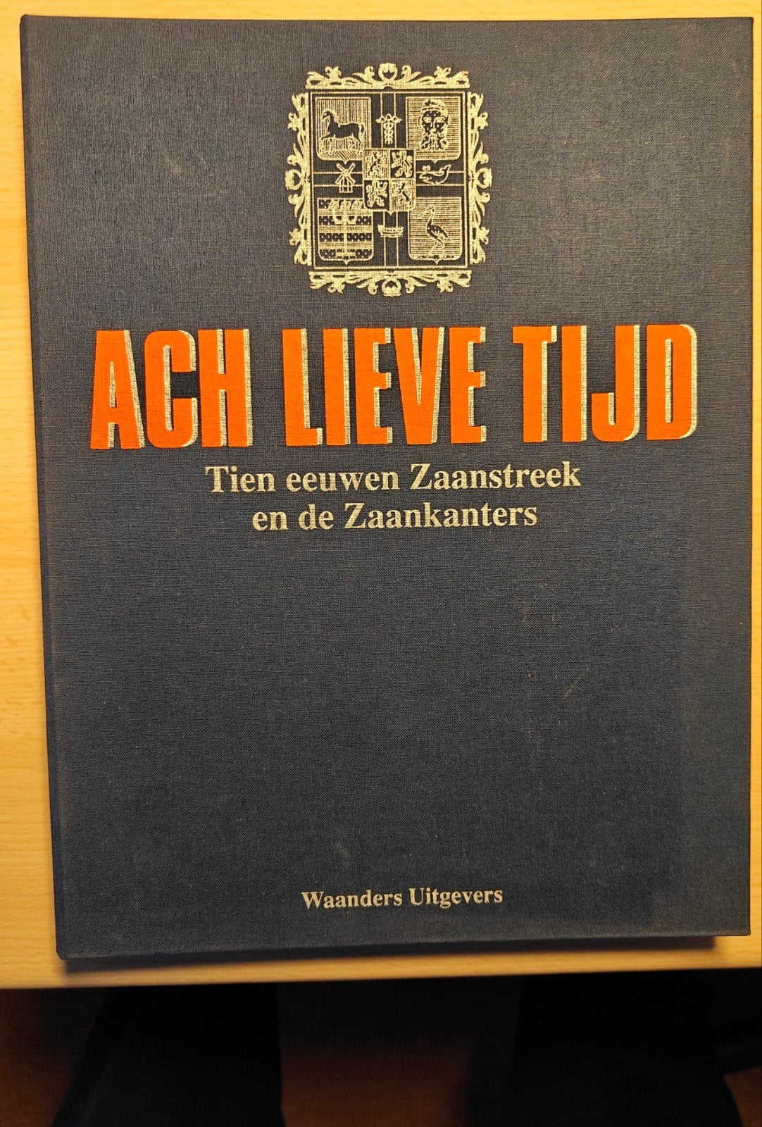 Ach Lieve Tijd: Tien eeuwen Zaanstreek en de Zaankanters, Ophalen of Verzenden, 20e eeuw of later, Zo goed als nieuw, Onbekend