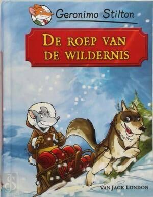 Geronimo Stilton  -  De Roep Van De Wildernis (Hardcover/Geb, Ophalen of Verzenden, Nieuw, Fictie algemeen