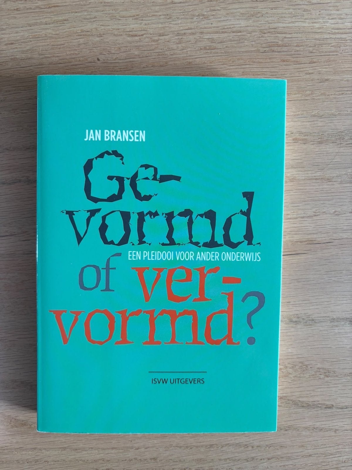 Gevormd of vervormd? Een pleidooi voor ander onderwijs, Ophalen of Verzenden, Gamma, Zo goed als nieuw, WO