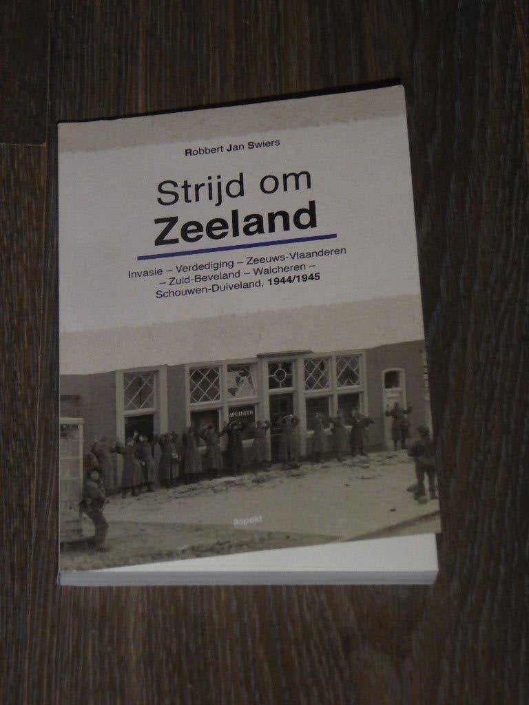 Robbert Jan Swiers -  Strijd om Zeeland, Boeken, Tweede Wereldoorlog, Verzenden, Zo goed als nieuw, Algemeen