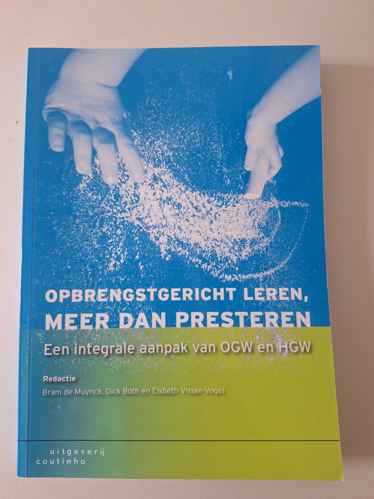Opbrengstgericht leren, meer dan presteren, Bram de Muynck, Dick Both, Elsbeth Visser-Vogel, Sociale wetenschap, Ophalen of Verzenden