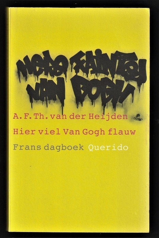 HIER VIEL VAN GOGH FLAUW - A.F.Th. van der Heijden, Ophalen of Verzenden, Nieuw