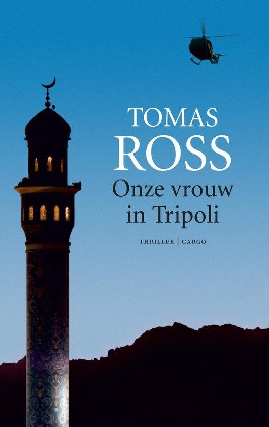 Tomas Ross: Onze vrouw in Tripoli, Ophalen of Verzenden, Gelezen