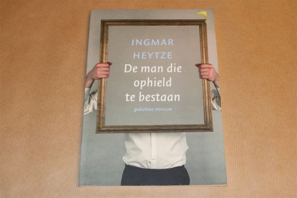 De Man die Ophield te Bestaan — Ingmar Heytze — Poëzie, Boeken, Ophalen of Verzenden, Gelezen