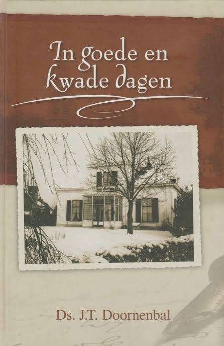 In goede en kwade dagen Ds. J.T.Doornenbal 9789033607042, Ophalen of Verzenden, Zo goed als nieuw, Ds. J.T.Doornenbal, Christendom | Protestants