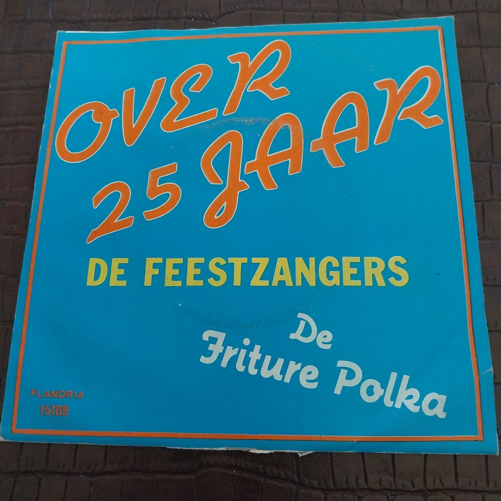De Feestzangers - Over 25 Jaar / De Friture Polka (7 inch), Gebruikt, 7 inch, Ophalen of Verzenden, EP