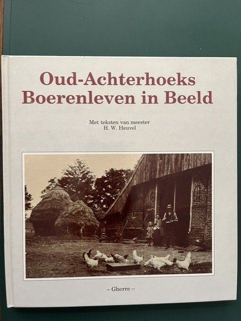Oud Achterhoeks boerenleven in beeld, Ophalen of Verzenden, Zo goed als nieuw