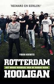 Yoeri Kievits: Rotterdam, hooligan. De harde kern, Boeken, Ophalen of Verzenden, Zo goed als nieuw, Yoeri Kievits, Balsport