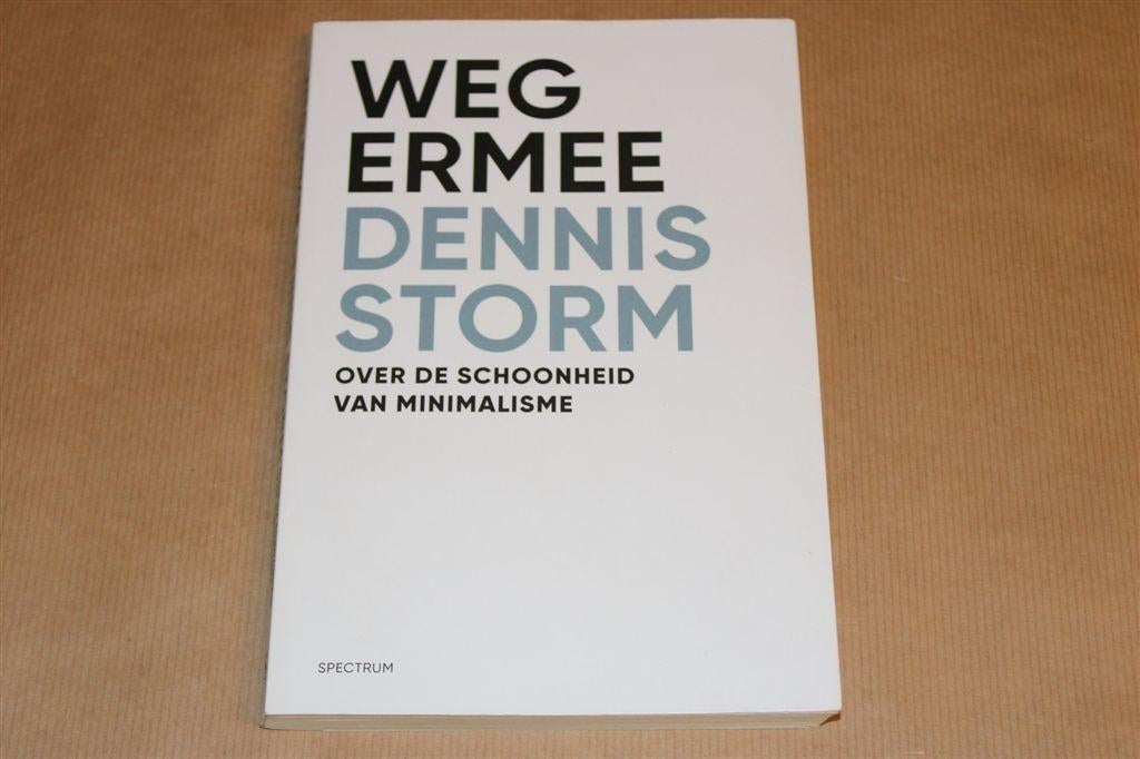 Weg Ermee — Dennis Storm — Gids voor Minimalisme, Boeken, Ophalen of Verzenden, Gelezen