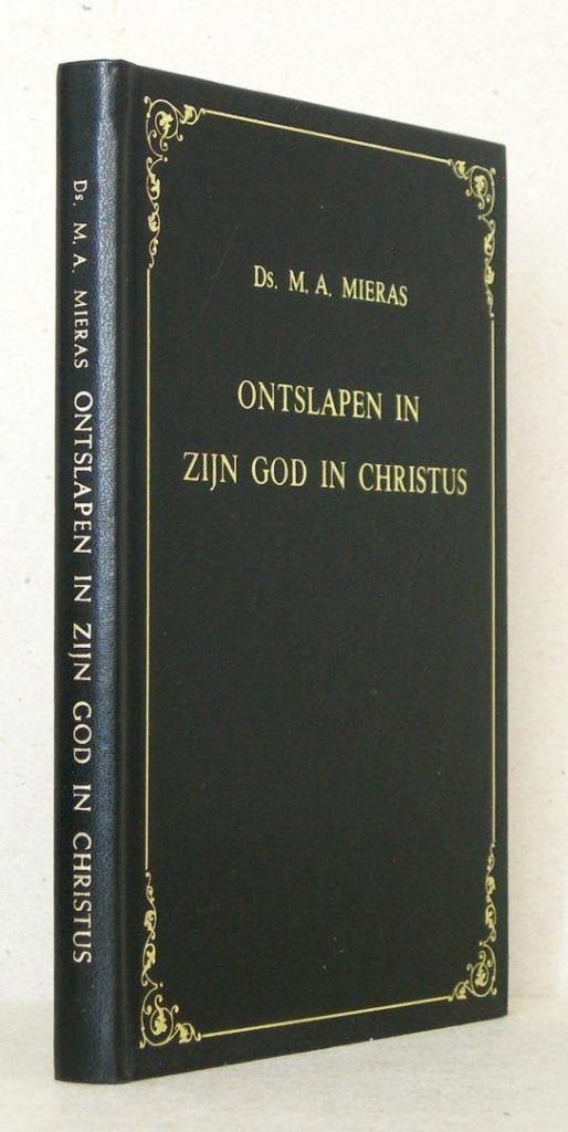 Ds. M.A. Mieras: Ontslapen in zijn God in Christus., Gelezen, Christendom | Protestants, Ophalen of Verzenden, Ds. M.A. Mieras