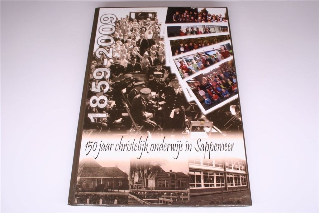 150 Jaar Christelijk Onderwijs Sappemeer [1859-2009], Ophalen of Verzenden, Zo goed als nieuw