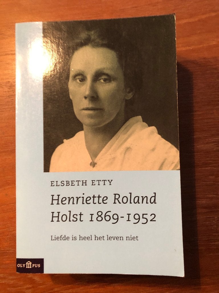 2000 Elsbeth Etty: Henriette Roland Holst 1869-1952. Liefde, Verzenden, Zo goed als nieuw, Elsbeth Etty