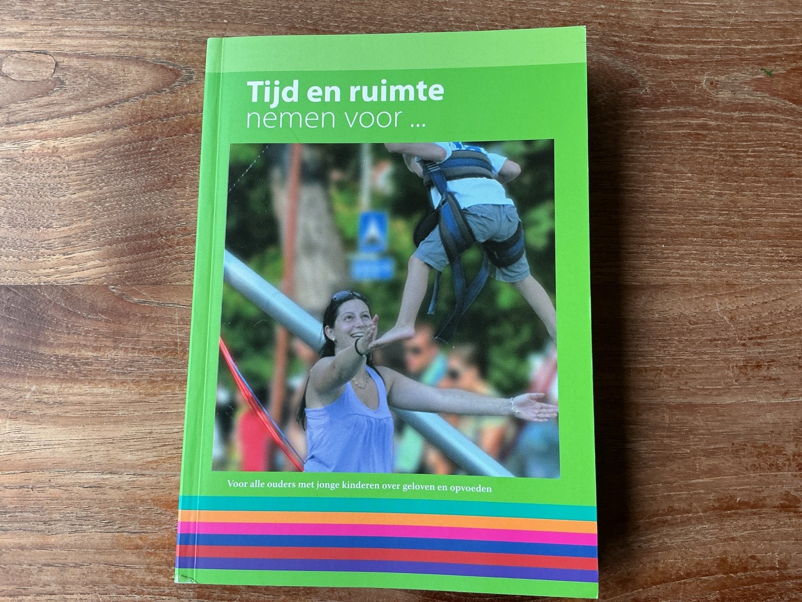 Tijd en ruimte nemen voor... Boek over opvoeding, Ophalen of Verzenden, Gelezen, Opvoeding tot 6 jaar