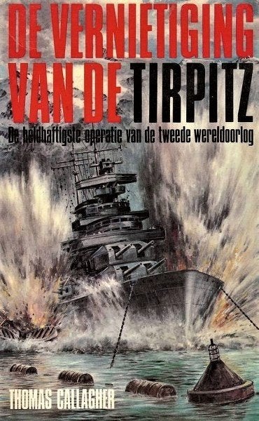 Gallagher - De vernietiging van de Tirpitz - Callagher, Ophalen, Tweede Wereldoorlog, Zo goed als nieuw, Marine