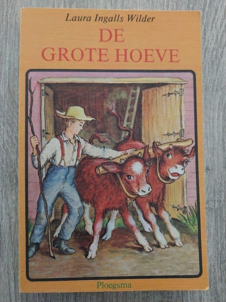Het Kleine Huis -  De Grote Hoeve - Laura Ingalls - Wilder, Ophalen of Verzenden, Zo goed als nieuw, Laura Ingalls - Wilder, Non-fictie