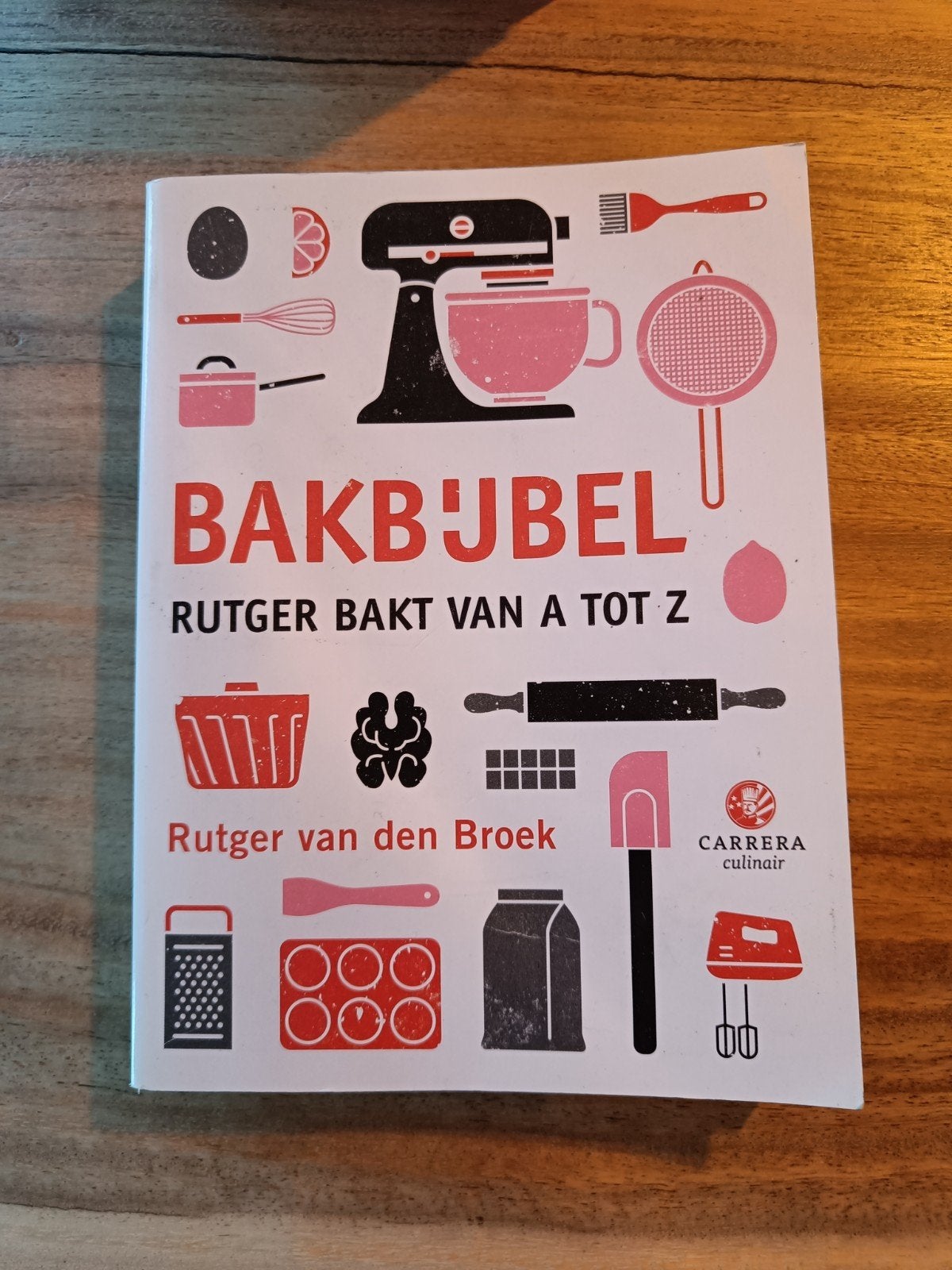 Bakbijbel: Rutger Bakt van A tot Z - Rutger van den Broek, Ophalen of Verzenden, Zo goed als nieuw, Rutger van den Broek, Taart, Gebak en Desserts
