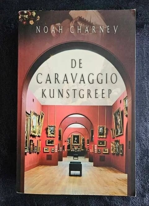 Noah Charney - De Caravaggio kunstgreep, Boeken, Ophalen of Verzenden, Gelezen, Noah Charney