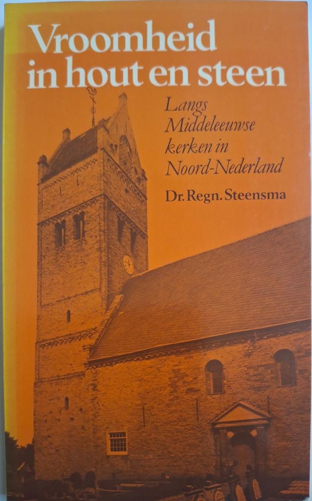 Regnerus Steensma - Vroomheid in hout en steen, Ophalen of Verzenden, Gelezen, Regnerus Steensma