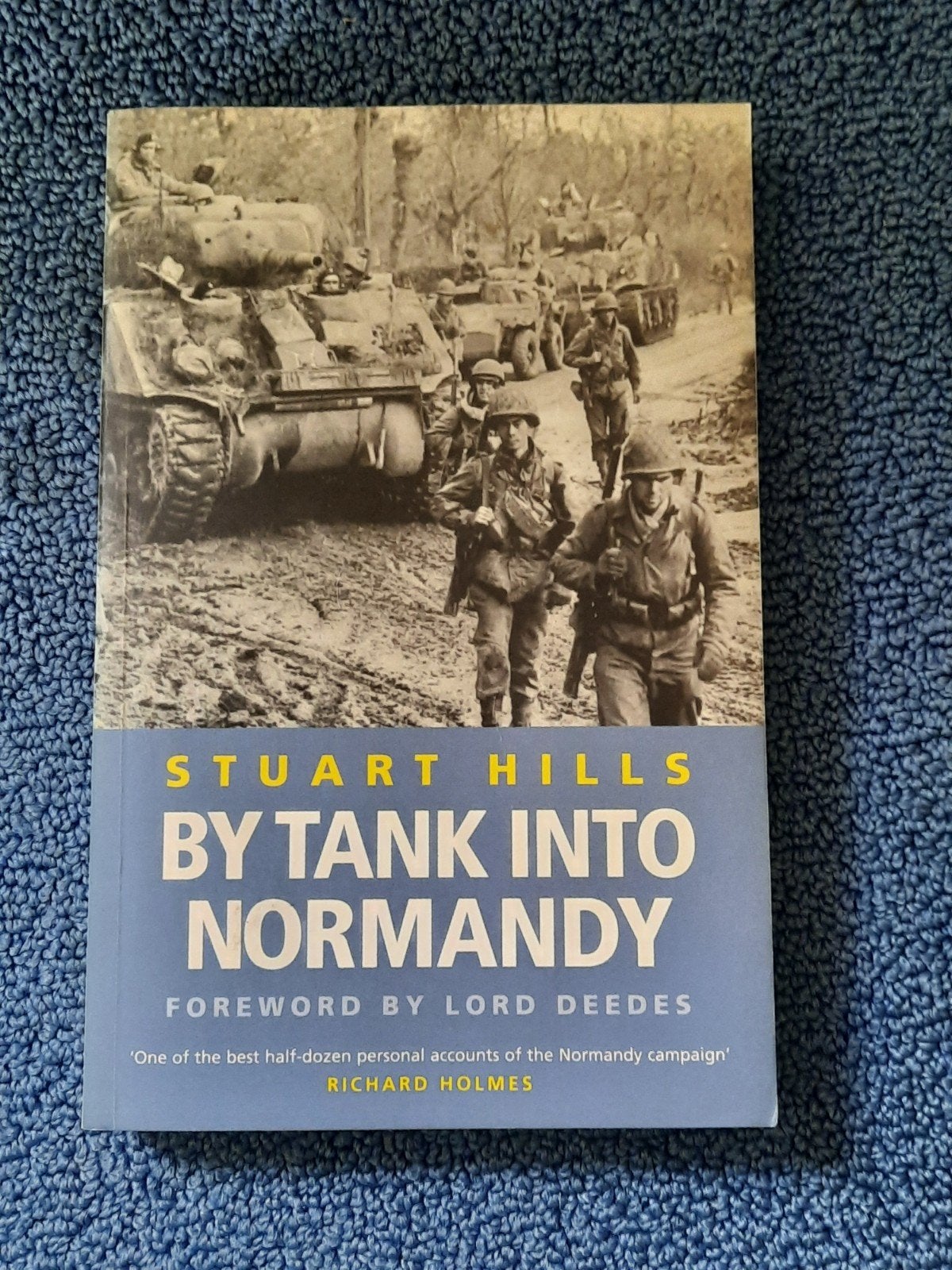 By tank into Normandy, Stuart Hills, Ophalen of Verzenden, Landmacht, Tweede Wereldoorlog