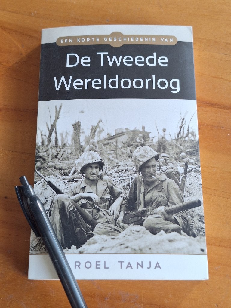 Een korte geschiedenis van De Tweede Wereldoorlog, Ophalen of Verzenden, Roel Tanja, Algemeen, Tweede Wereldoorlog