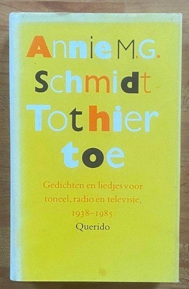 Annie M.G. Schmidt - Tot hier toe, Annie M.G. Schmidt, Ophalen of Verzenden, Zo goed als nieuw, Nederland
