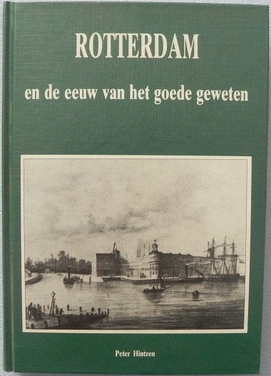 Rotterdam en de eeuw van het goede geweten., Ophalen of Verzenden, Gelezen