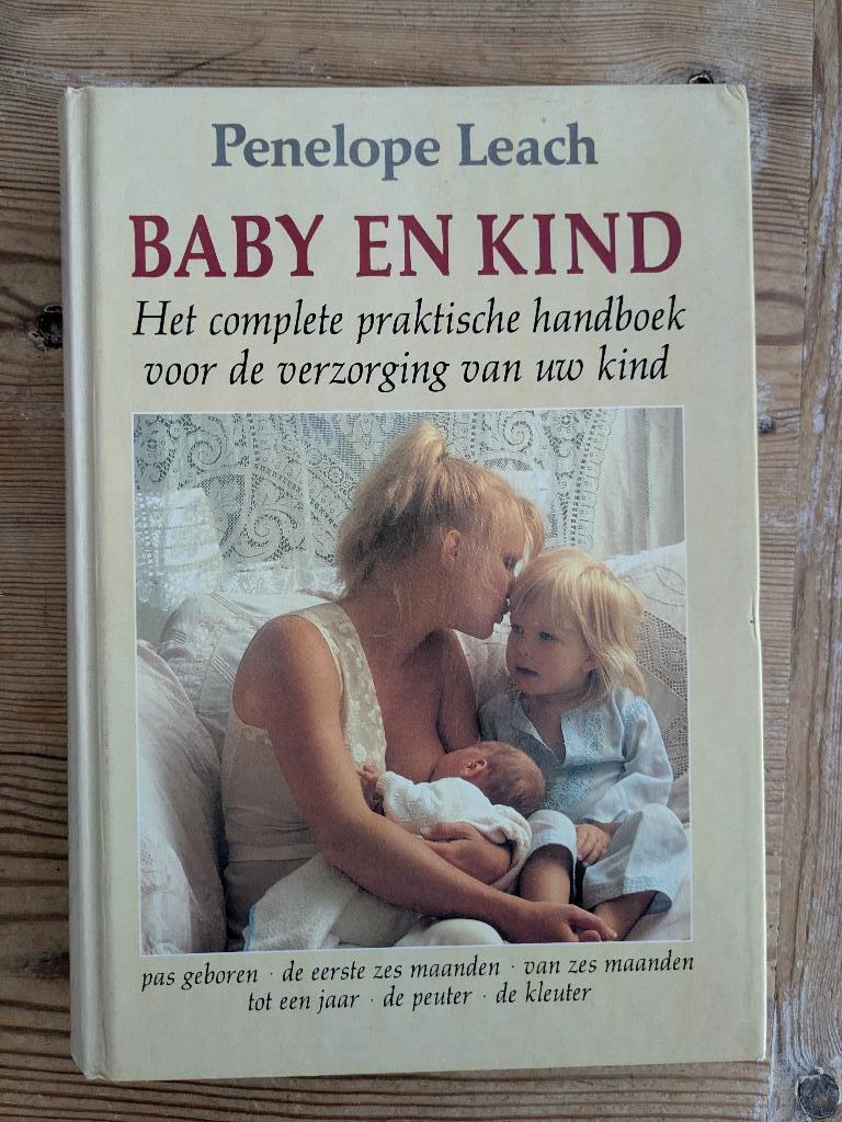 Penelope Leach: Baby en Kind, Zo goed als nieuw, Opvoeding tot 6 jaar, Penelope Leach, Ophalen of Verzenden