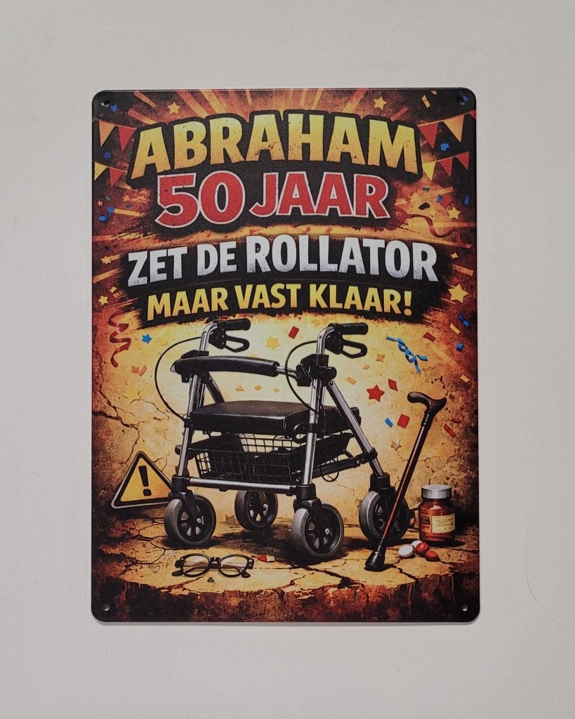 Abraham 50 jaar zet rollator klaar reclamebord van metaal, Info@deconoord.nl, Deco Noord, Nieuw, Ophalen of Verzenden