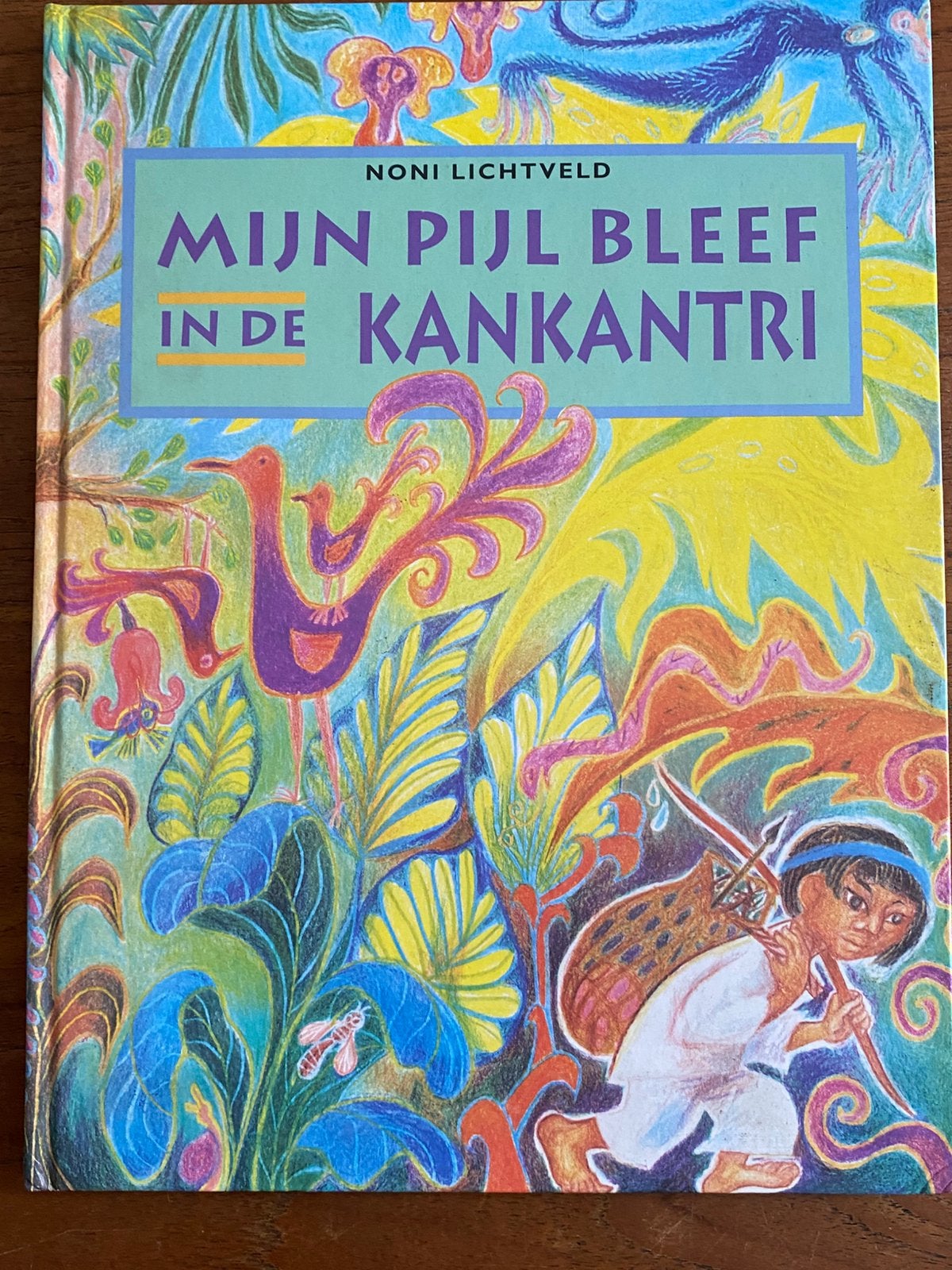 Mijn pijl bleef in de kankantri - Noni Lichtveld Lemniscaat, Ophalen of Verzenden, Zo goed als nieuw, N. Lichtveld, Prentenboek