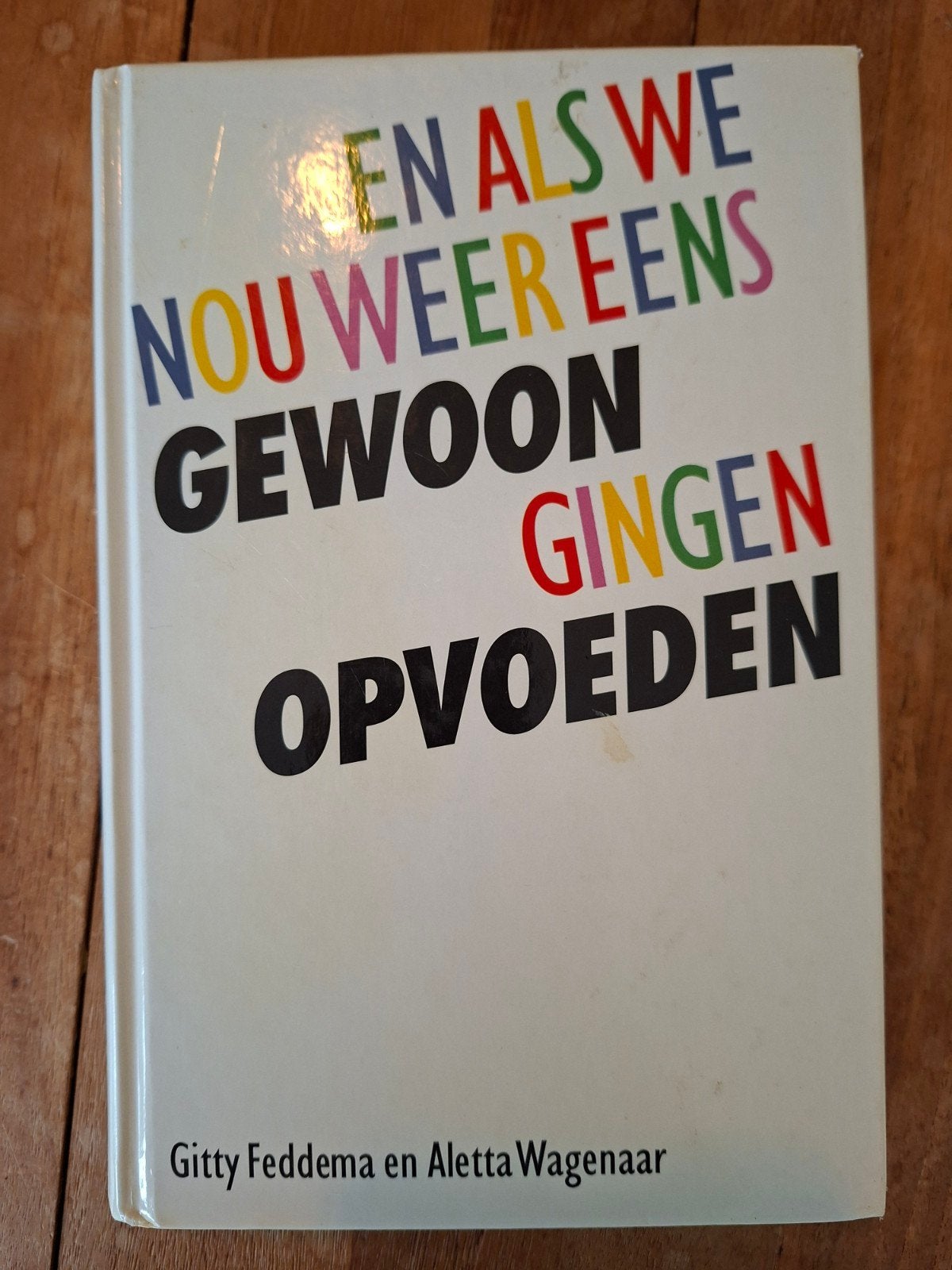 A. Wagenaar - En als we nou weer eens gewoon gingen opvoeden, Gelezen, A. Wagenaar; Gitty Feddema, Ophalen of Verzenden, Natuurwetenschap