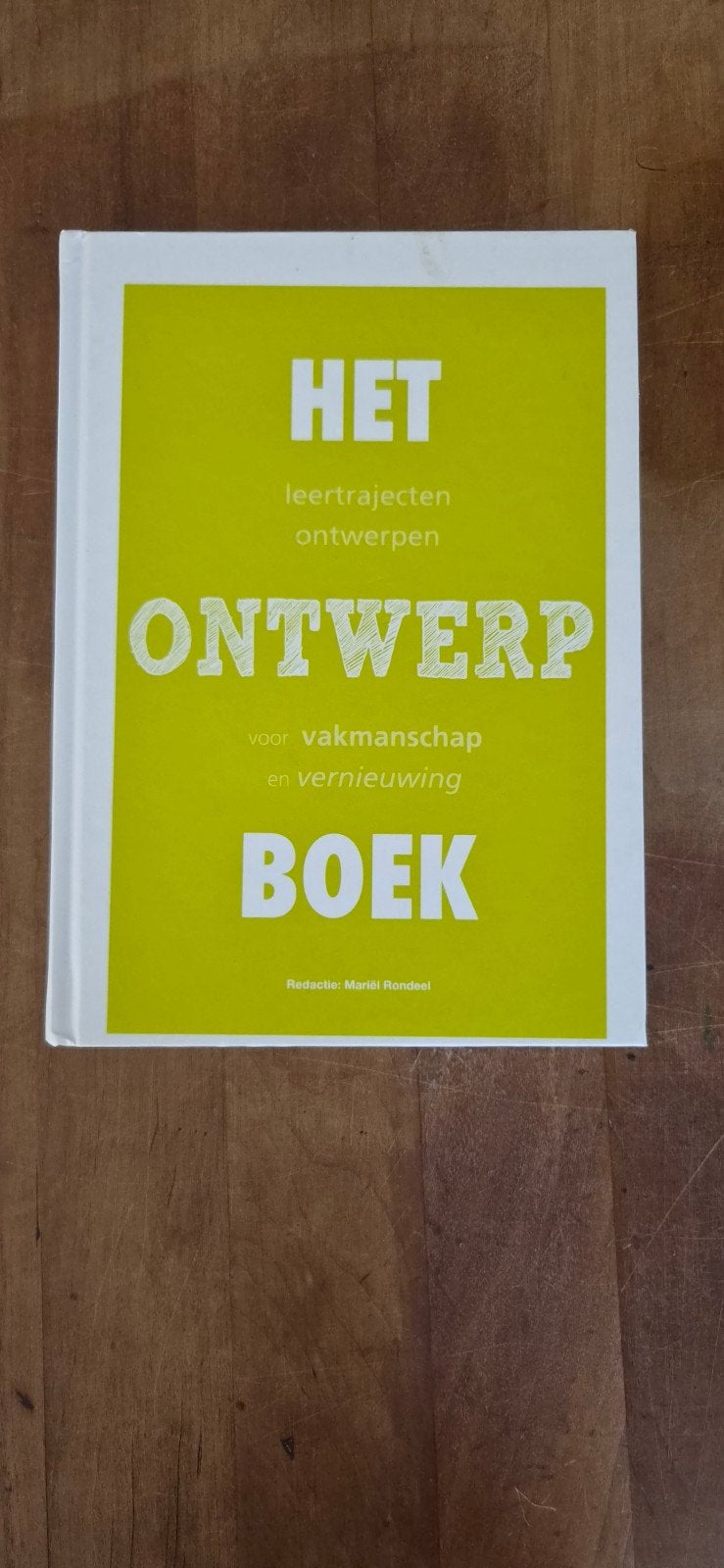 Het Ontwerp Boek: Leertrajecten Ontwerpen, Ophalen of Verzenden, Zo goed als nieuw, HBO, Mariël Rondeel (Redactie)