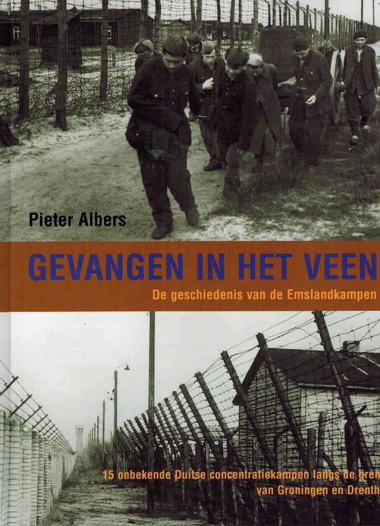 Gevangen in het veen. De geschiedenis van de Emslandkampen, Tweede Wereldoorlog, Pieter Albers, Ophalen of Verzenden, Zo goed als nieuw