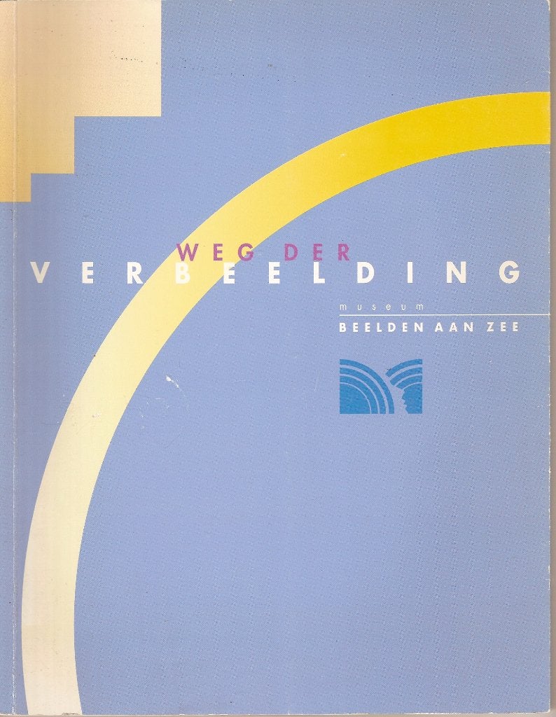 Weg der verbeelding	Wim Alings	Museum beelden aan zee, Ophalen of Verzenden, Gelezen, Overige onderwerpen